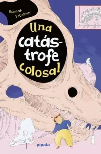 Una catástrofe colosal | 9791399191110 | Brückner, Hannah | Librería Sendak