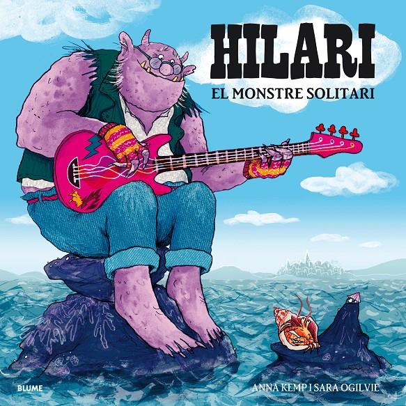 Hilari. El monstre solitari | 9788417757038 | Kemp, Anna/Ogilvie, Sara | Librería Sendak