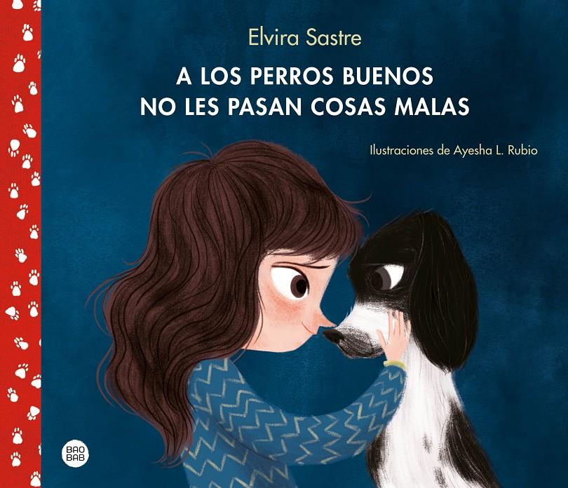 A los perros buenos no les pasan cosas malas | 9788408215288 | Sastre, Elvira/Rubio, Ayesha L. | Librería Sendak