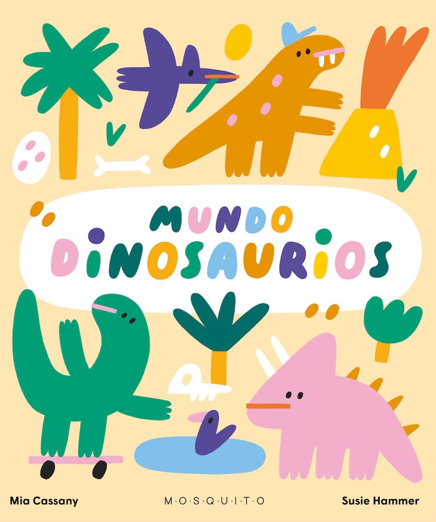 Mundo dinosaurios | 9788419095282 | Cassany, Mia / Hammer, Susie | Librería Sendak