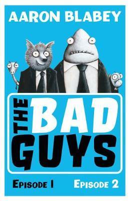 The Bad Guys: Episodes 1 and 2 | 9781407186818 | Blabey, Aaron | Librería Sendak