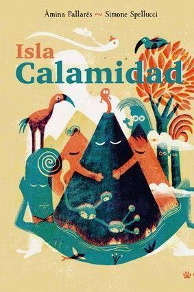 Isla Calamidad | 9788412112603 | Pallarés, Ámina/Spellucci, Simone | Librería Sendak