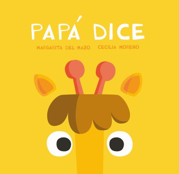 Papá dice | 9788416434725 | del Mazo Fernández, Margarita | Llibreria Sendak