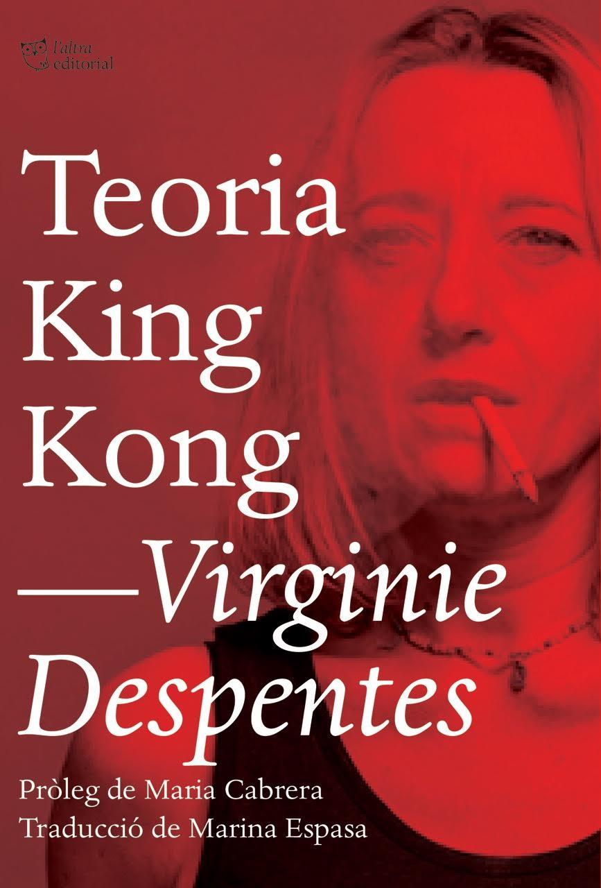 Teoria King Kong | 9788494782916 | Despentes, Virginie | Llibreria Sendak