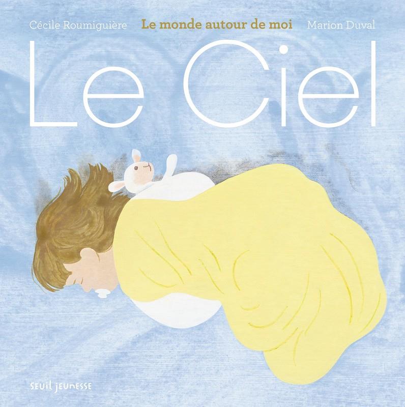 Le Ciel | 9791023514155 | Roumiguière, Cécile / Duval, Marion | Librería Sendak