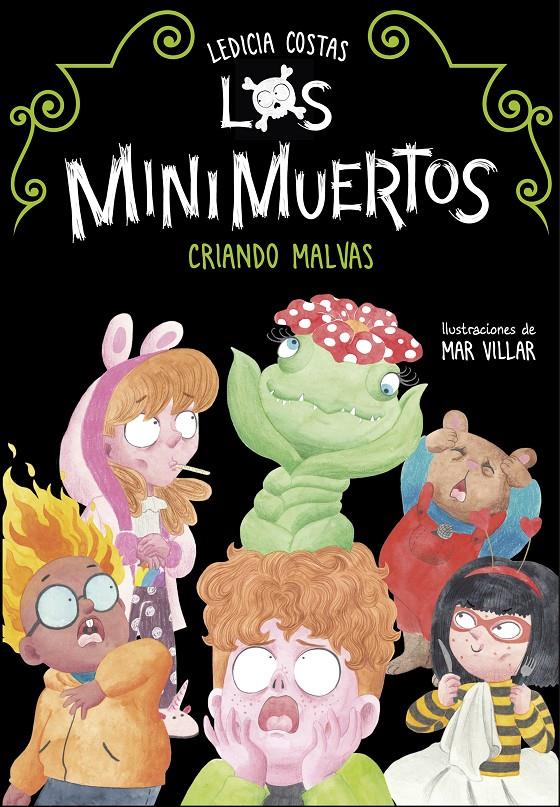 Los Minimuertos 2. Criando malvas | 9788420453682 | Costas, Ledicia | Librería Sendak