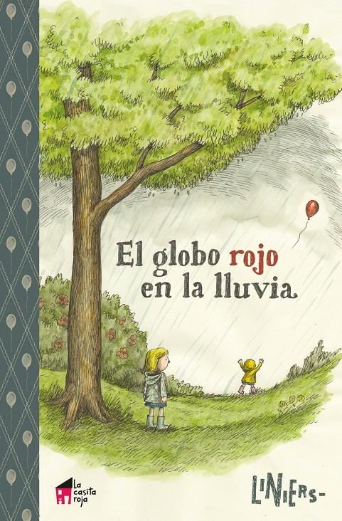 El globo rojo en la lluvia | 9788494576928 | Liniers | Llibreria Sendak