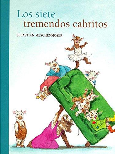 SIETE TREMENDOS CABRITOS, LOS | 9786071656070 | Meschenmoser, Sebastian | Librería Sendak