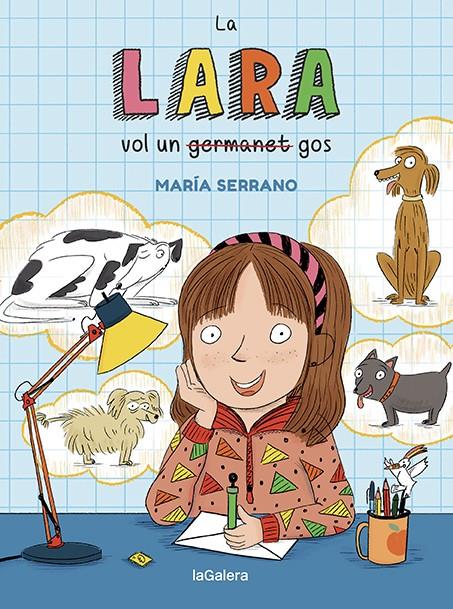 La Lara vol un gos | 9788424672706 | Serrano, María | Llibreria Sendak