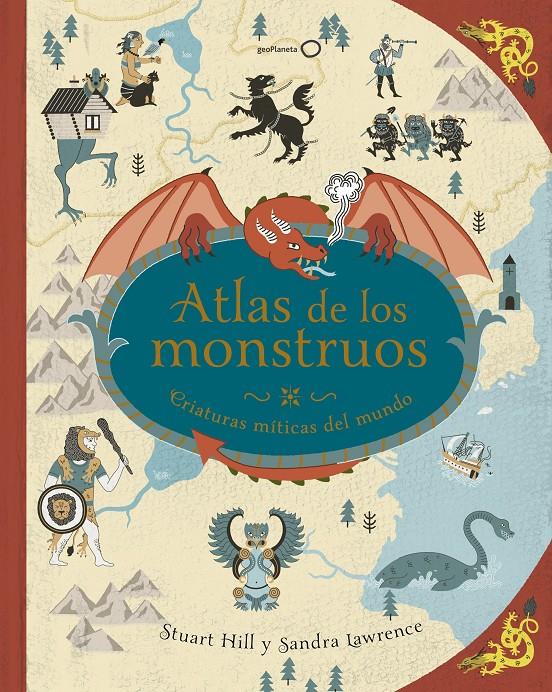 Atlas de los monstruos | 9788408180302 | Lawrence, Sandra/Hill, Stuart | Librería Sendak