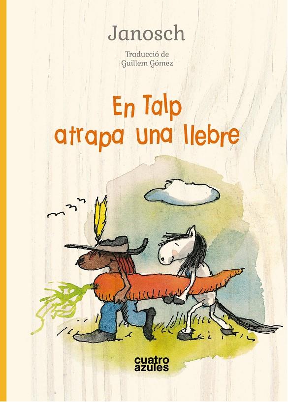 En Talp atrapa una llebre | 9788494904813 | Janosch | Librería Sendak