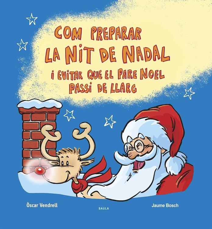 Com preparar la Nit de Nadal i evitar que el Pare Noel passi de llarg | 9788447953622 | Vendrell Corrons, Òscar | Llibreria Sendak