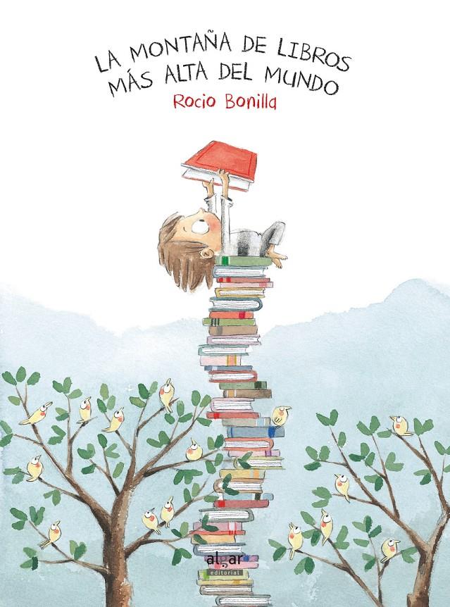 La montaña de libros más alta del mundo | 9788491420507 | Bonilla Raya, Rocio | Llibreria Sendak