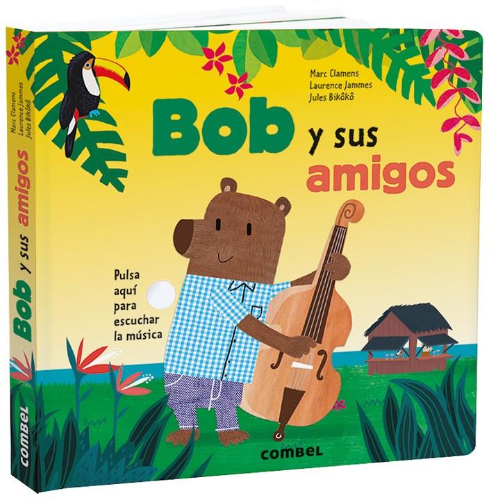 Bob y sus amigos | 9788491015475 | Clamens, Marc/Jammes, Laurence | Llibreria Sendak