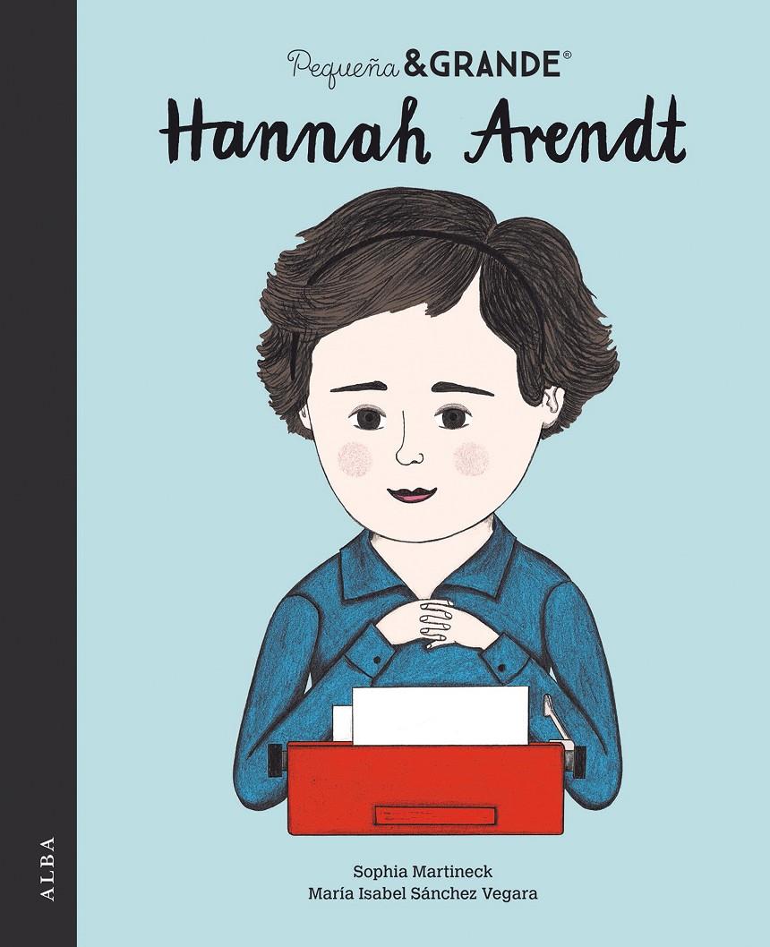 Pequeña & Grande Hannah Arendt | 9788490657355 | Sánchez Vegara, María Isabel | Llibreria Sendak