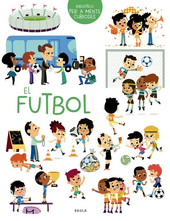 El futbol | 9788447949069 | Sarrazin, Aurélie | Librería Sendak