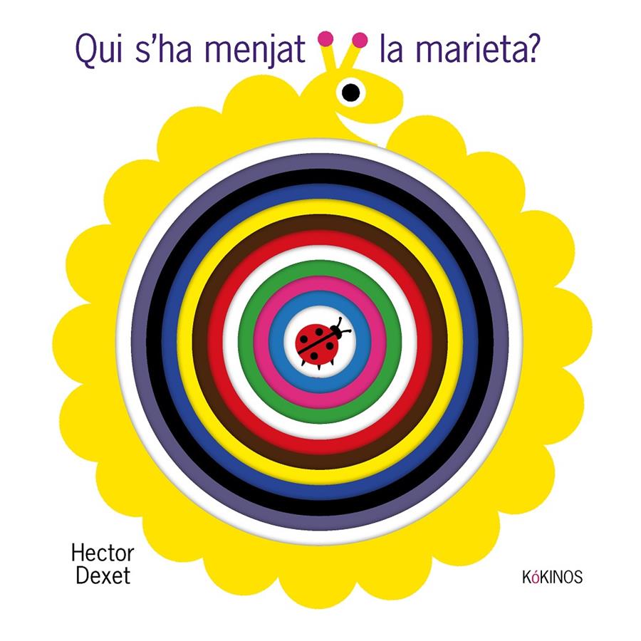 Qui s'ha menjat la marieta? | 9788419475848 | Dexet, Hector | Llibreria Sendak