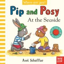 Pip and Posy, Where Are You? At the Seaside (A Felt Flaps Book) | 9781839948343 | SCHEFFLER, AXEL | Llibreria Sendak