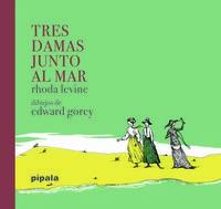 TRES DAMAS JUNTO AL MAR | 9788415851981 | Levine, Rhoda | Llibreria Sendak