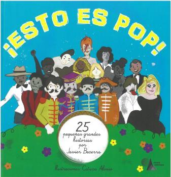 ¡Esto es pop! | 9788494680335 | BECERRA, JAVIER/ALONSO, CATUSCA (ILUSTR.) | Llibreria Sendak