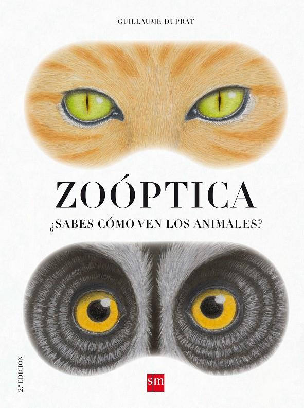 Zoóptica ¿Sabes cómo ven los animales? | 9788467562538 | Duprat, Guillaume | Llibreria Sendak