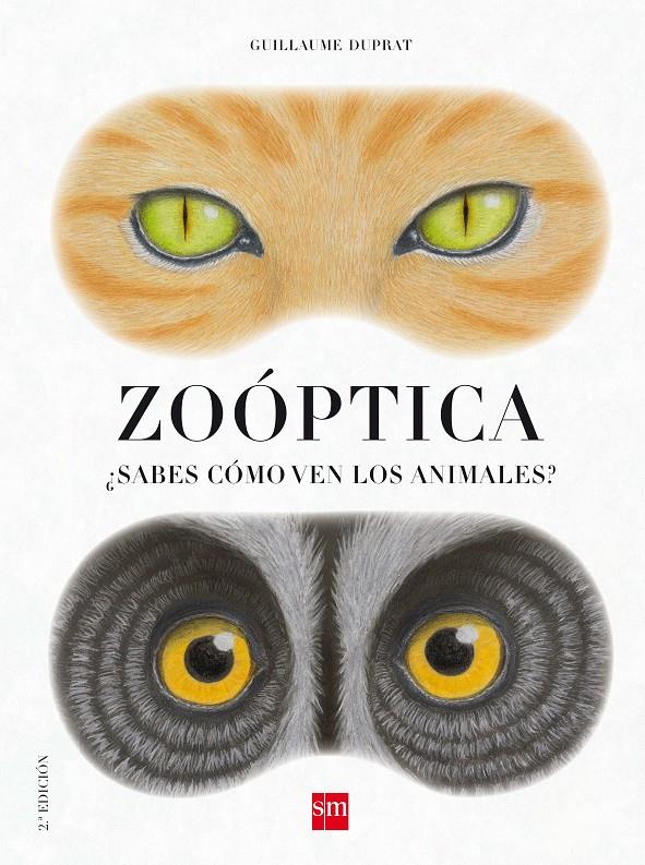 Zoóptica ¿Sabes cómo ven los animales? | 9788467562538 | Duprat, Guillaume | Librería Sendak