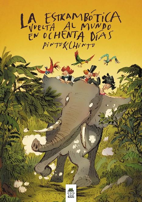 La estrambótica vuelta al mundo en ochenta días | 9788418667282 | Pinto & Chinto | Librería Sendak