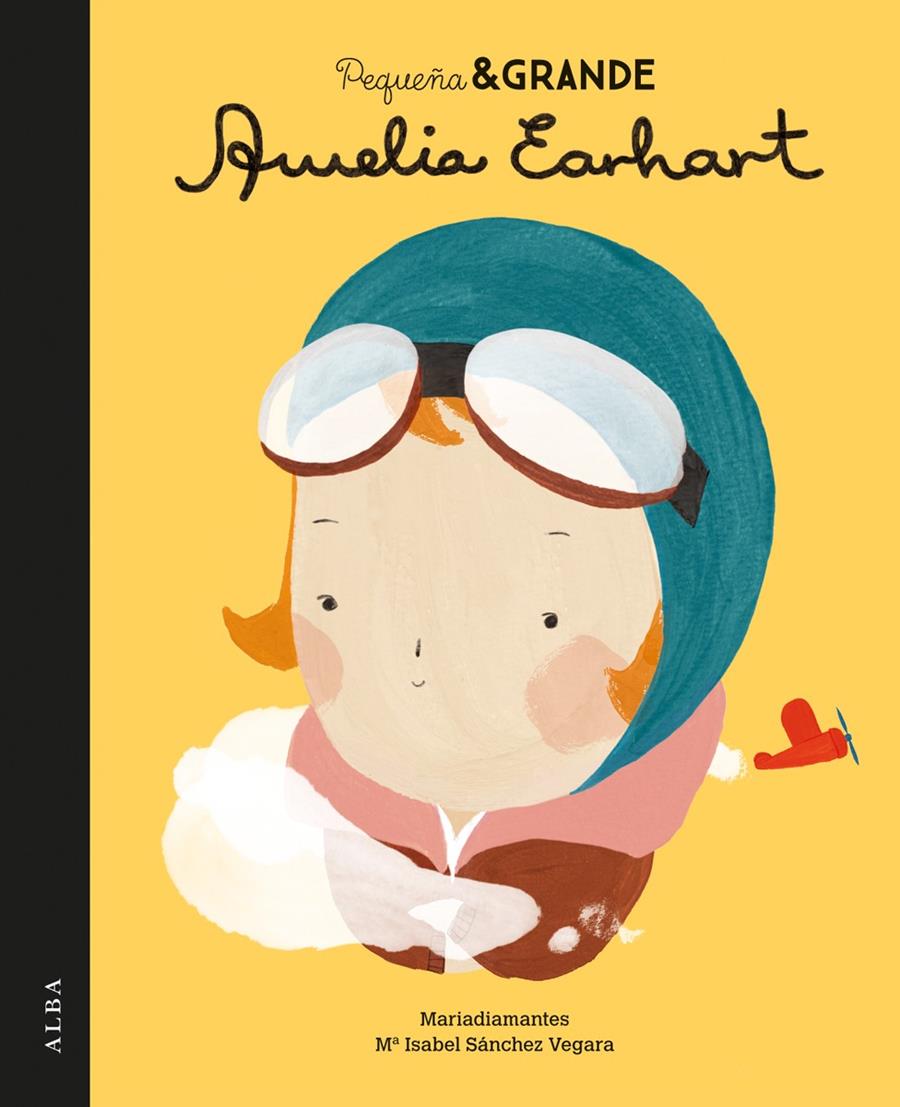 Pequeña & Grande Amelia Earhart | 9788490651728 | Sánchez Vegara, Maria Isabel | Librería Sendak