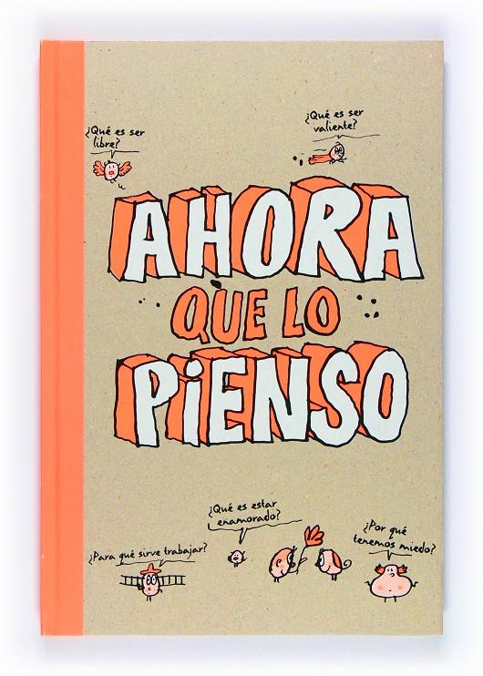 Ahora que lo pienso | 9788467541434 | Boulet, Gwénaëlle/Chilard, Anne-Sophie/Joseph, Marion/Tourette, Lucie/Brenifier, Oscar | Librería Sendak