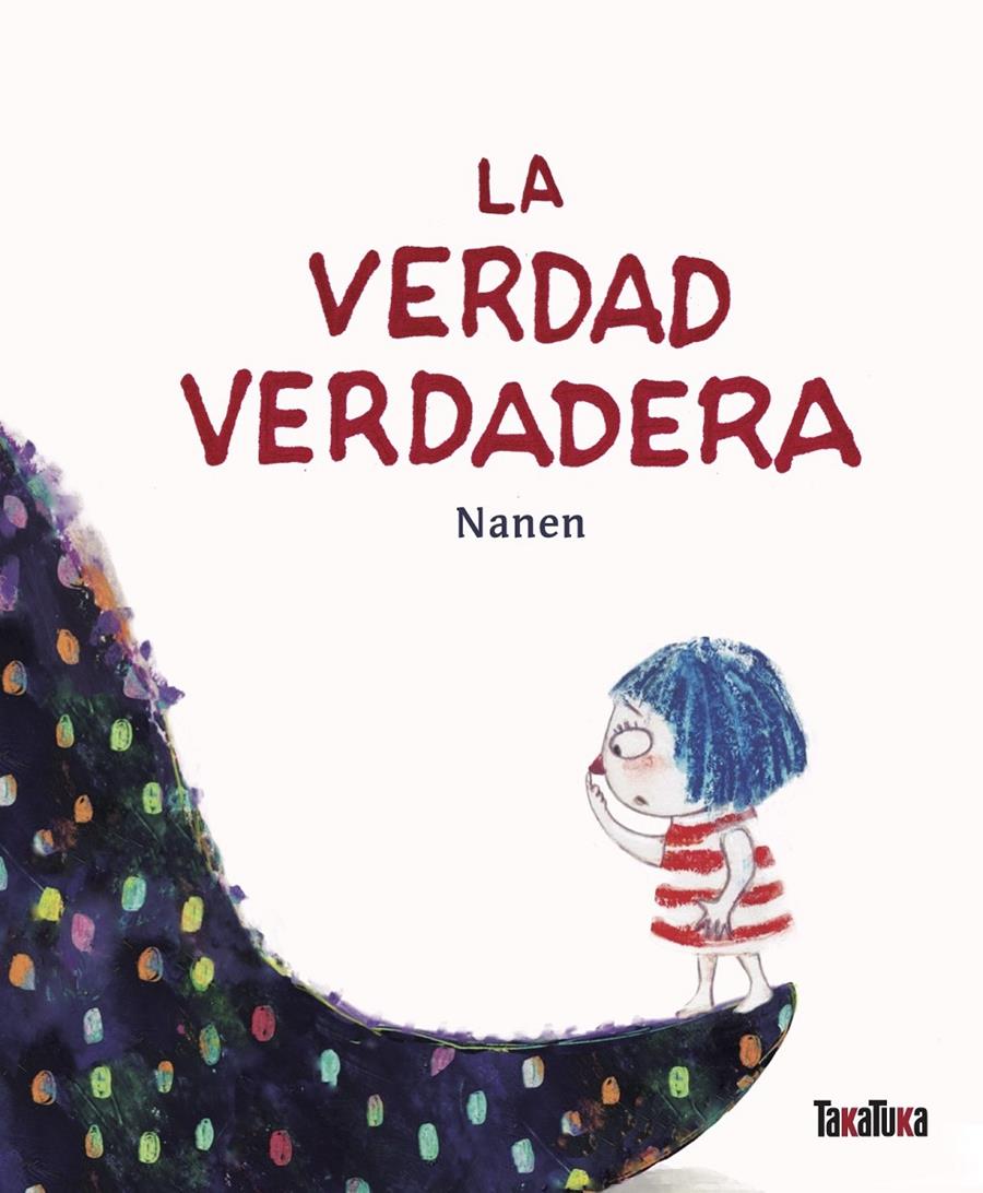La verdad verdadera | 9788418821035 | Nanen | Llibreria Sendak