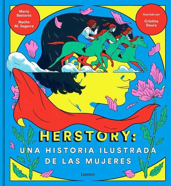 Herstory: una historia ilustrada de las mujeres | 9788426404862 | Moreno, Nacho/Bastarós, María/Daura, Cristina | Librería Sendak