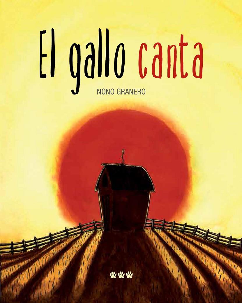 El gallo canta | 9788494402685 | Granero Moya, Nono | Librería Sendak