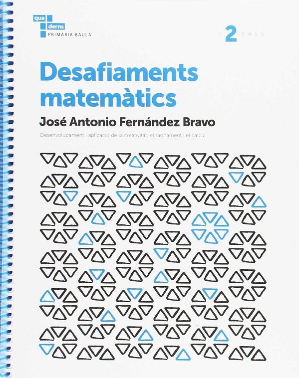 Desafiaments matemàtics 2 Primària Baula | 9788447934522 | Fernández Bravo, José Antonio | Llibreria Sendak