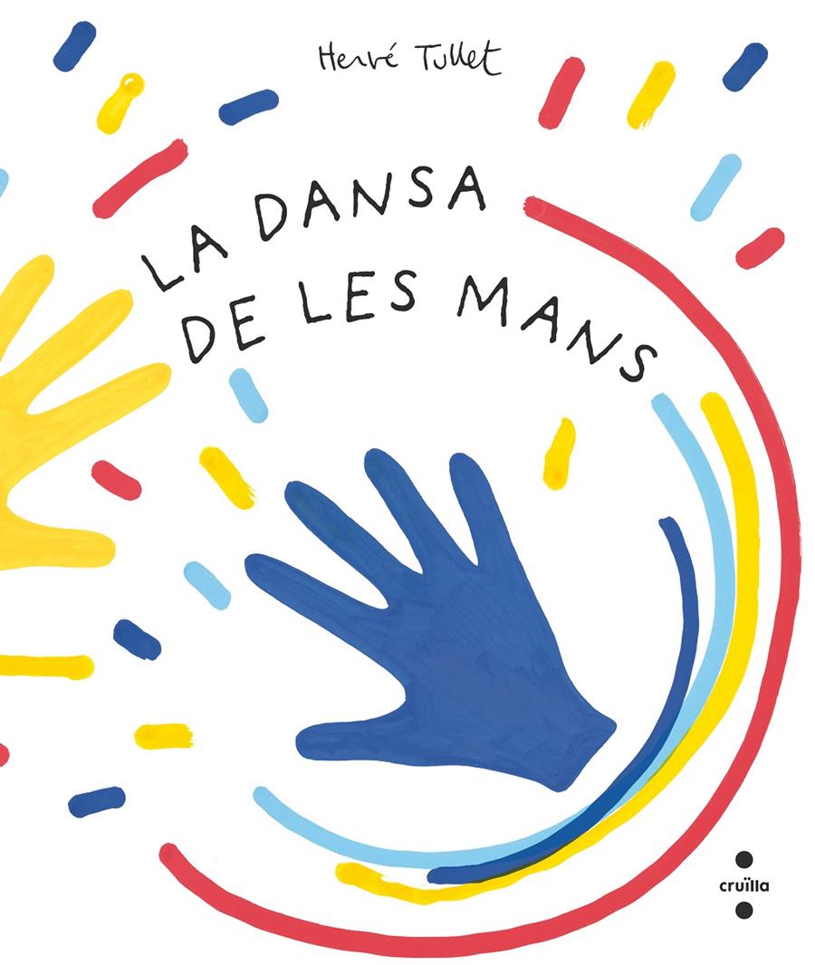 La dansa de les mans | 9788466150941 | Tullet, Hervé | Llibreria Sendak