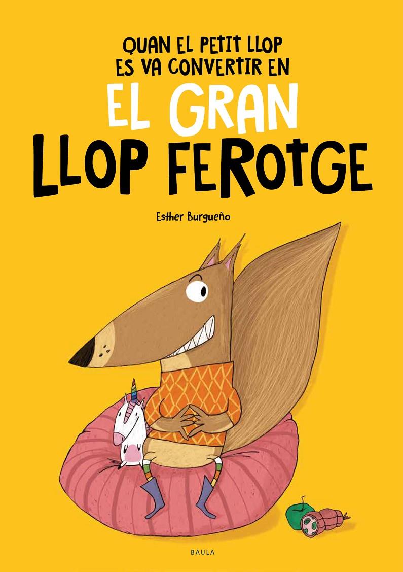 Quan el Petit Llop es va convertir en el Gran Llop Ferotge | 9788447948826 | Burgueño Vigil, Esther | Llibreria Sendak