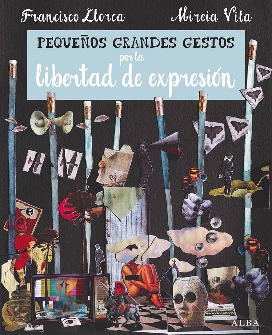 Pequeños Grandes Gestos por la libertad de expresión | 9788490653081 | Llorca Zabala, Francisco | Llibreria Sendak