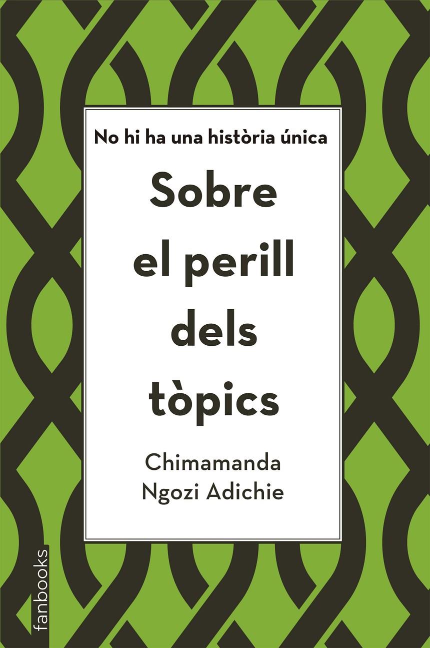 Sobre el perill dels tòpics | 9788416716821 | Ngozi Adichie, Chimamanda | Librería Sendak