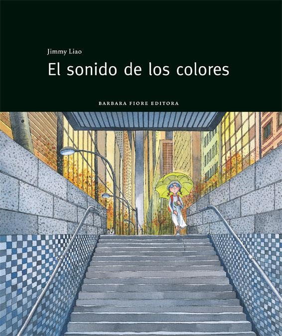 El sonido de los colores | 9788415208143 | Liao, Jimmy | Llibreria Sendak