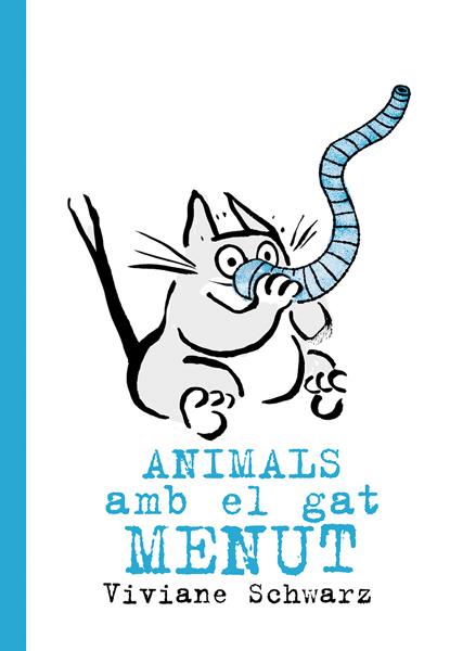 Animals amb el gat MENUT | 9788494715945 | Schwarz, Viviane | Librería Sendak