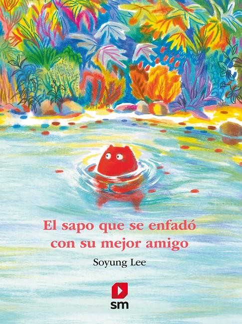 El sapo que se enfadó con su mejor amigo | 9788411820516 | Lee, Soyung | Llibreria Sendak