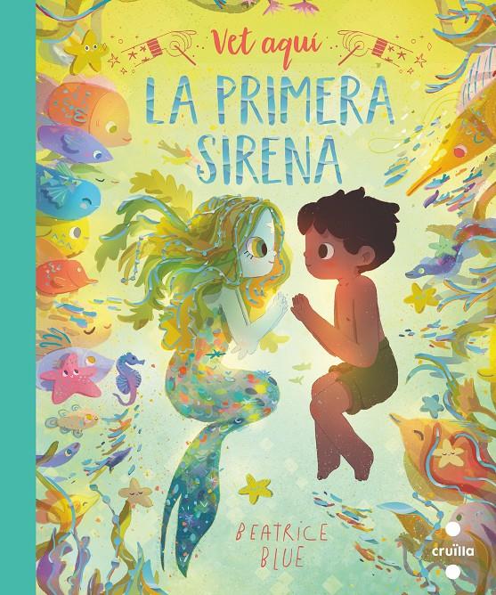 Vet aquí la primera sirena | 9788466149358 | Blue, Beatrice | Llibreria Sendak