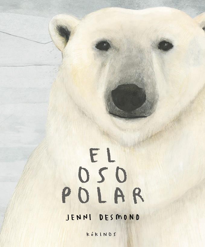 El oso polar | 9788417074630 | Desmond, Jenni | Llibreria Sendak