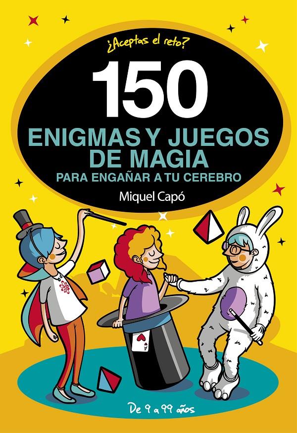 150 enigmas y juegos de magia para engañar a tu cerebro | 9788417773465 | Capó, Miquel | Librería Sendak