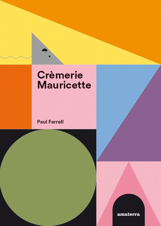 Crèmerie Mauricette | 9782368562819 | Farrell, Paul | Llibreria Sendak