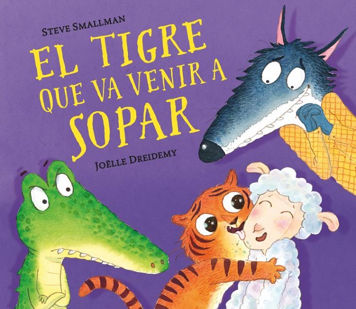 El tigre que va venir a sopar | 9788448857523 | Smallman, Steve / Dreidemy, Joëlle | Llibreria Sendak