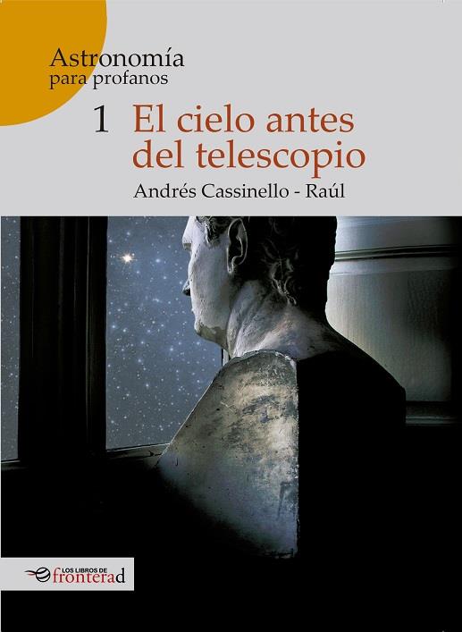 El cielo antes del telescopio | 9788494858154 | CASINELLO Y RAÚL | Llibreria Sendak