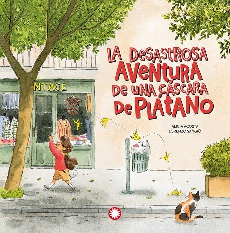 La desastrosa aventura de una cáscara de plátano | 9788418304415 | Acosta, Alicia | Librería Sendak