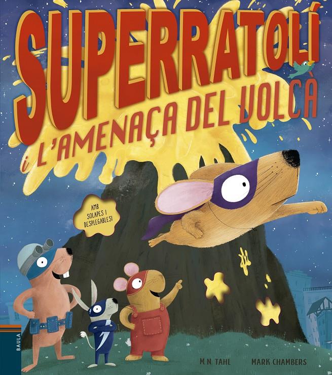 Superratolí i l'amenaça del volcà | 9788447946556 | Tahl, M. N. | Llibreria Sendak