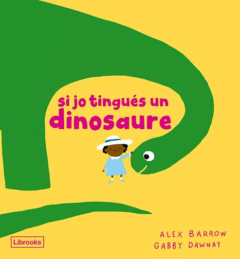 Si jo tingués un dinosaure | 9788412826524 | Dawnay, Gabby | Llibreria Sendak