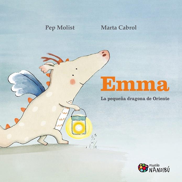 Emma. La pequeña dragona de Oriente | 9788497439756 | Molist Sadurní, Pep/Cabrol Espinal, Marta | Llibreria Sendak